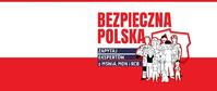 Na tle barw narodowych (biało - czerwonych) napis Bezpieczna Polska.